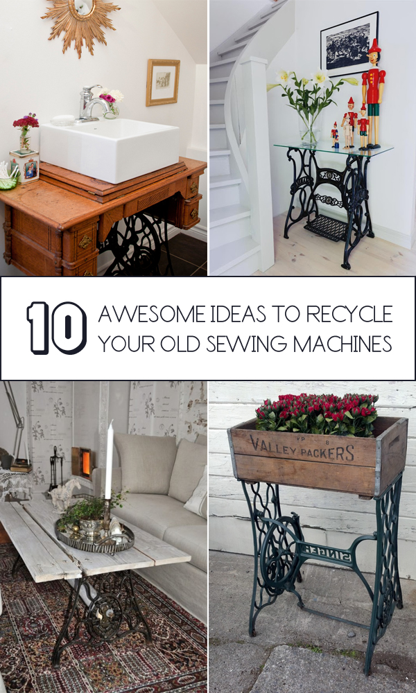 TOP 10 tolle Ideen, Ihre alten Nähmaschinen zu recyceln 